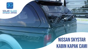 NISSAN SKYSTAR KABIN KAPAK CAMI