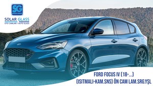 FORD FOCUS IV (ISITMALI-KAM.SNS) ÖN CAM LAM.SRG.YŞL 18-