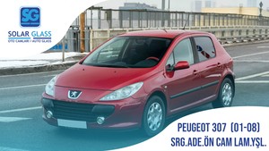 PEUGEOT 307 SRG.ADE.ÖN CAM LAM.YŞL.01-08