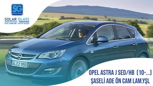 OPEL ASTRA J SED/HB ŞASELİ ADE ÖN CAM LAM.YŞL